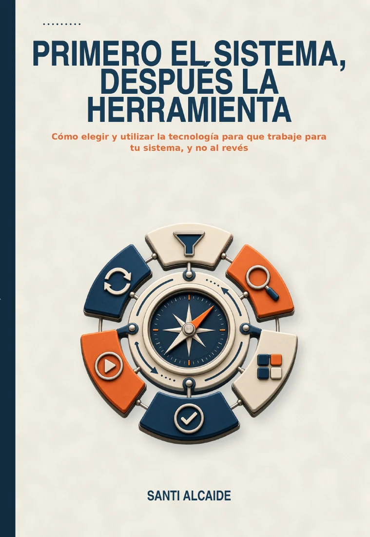 Portada del libro Primero el sistema, después la herramienta